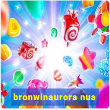 bronwinaurora nua